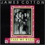 James Cotton - Take Me Back