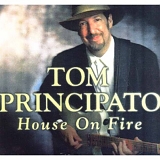 Tom Principato - House On Fire