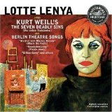 Lotte Lenya - Kurt Weill's The Seven Deadly Sins - Berlin Theatre Songs