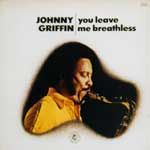 Johnny Griffin - You Leave Me Breathless