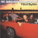 Fabulous Thunderbirds - T Bird Rythm