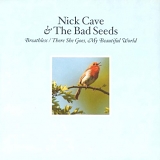 Nick Cave And The Bad Seeds - Breathless/There She Goes