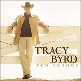 Tracy Byrd - Ten Rounds