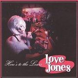 Love Jones - Here's To The Losers