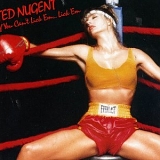 Ted Nugent - If You Can't Lick 'Em...Lick 'Em