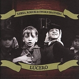 Lucero - Rebels, Rogues & Sworn Brothers