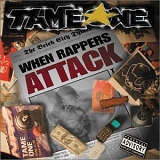 Tame One - When Rappers Attack