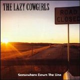Lazy Cowgirls - Somewhere Down the Line
