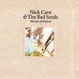 Nick Cave and the Bad Seeds - The Lyre of Orpheus