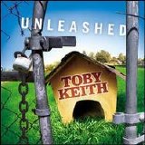 Toby Keith - Unleashed