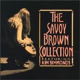 Savoy Brown - The Savoy Brown Collection (Chronicles Series)