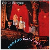 The Go-Betweens - Spring Hill Fair