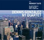 Dennis González NY Quartet - NY Midnight Suite