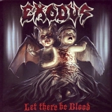 Exodus - Let There Be Blood