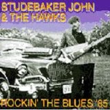 Studebaker John & The Hawks - Rockin' The Blues 85