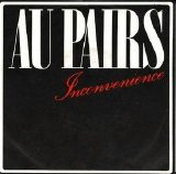 Au Pairs - Inconvenience