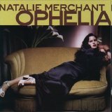 Natalie Merchant - Ophelia