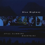 Blue Highway - Still Climbing Mountains
