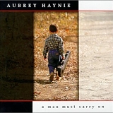 Aubrey Haynie - A Man Must Carry On