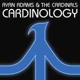 RYAN ADAMS & THE CARDINALS - Cardinology