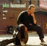 John Hammond - Trouble No More