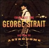 George Strait - For the Last Time: Live from the Astrodome