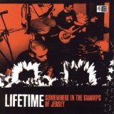Lifetime - Somewhere In The Swamps of Jer