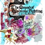 The Sound of Animals Fighting - Lover, The Lord Has Left Us...
