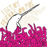 I Set My Friends On Fire - You Can't Spell Slaughter With