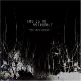 God Is An Astronaut - Far From Refuge