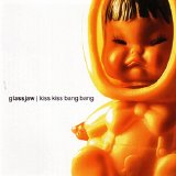 Glassjaw - Kiss Kiss Bang Bang