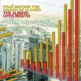 Fear Before The March Of Flames - The Always Open Mouth