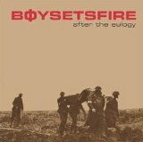 Boysetsfire - After The Eulogy