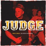 Judge - What It Meant: The Complete Discography