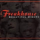 Freakhouse - Beautiful Misery