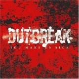 Outbreak - You Make Us Sick