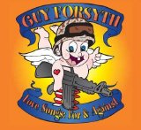 Guy Forsyth - Love Songs For And Against