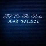 T.V. On The Radio - Dear Science