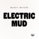 Waters, Muddy - Electric Mud