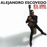 Escovedo, Alejandro - Real Animal