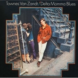 Van Zandt, Townes - Delta Momma Blues