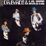 Byrds - Dr. Byrds And Mr. Hyde