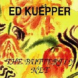 Kuepper, Ed - The Butterfly Net