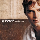 Ricky Martin - Loaded