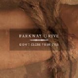 Parkway Drive - Don't Close Your Eyes