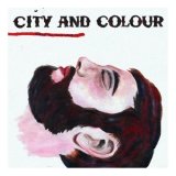 City And Colour - Bring Me Your Love
