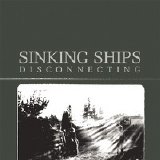 Sinking Ships - Disconnecting