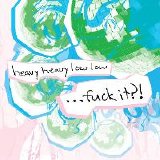 HeavyHeavyLowLow - Everything's Watched, Everyone's Watching