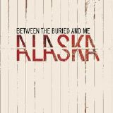 Between The Buried And Me - Alaska