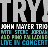 John Mayer - Try! John Mayer Trio Live